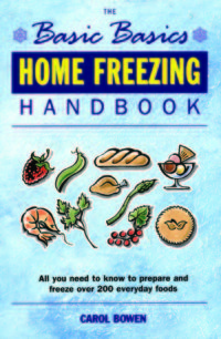 The Basic Basics Home Freezing Handbook