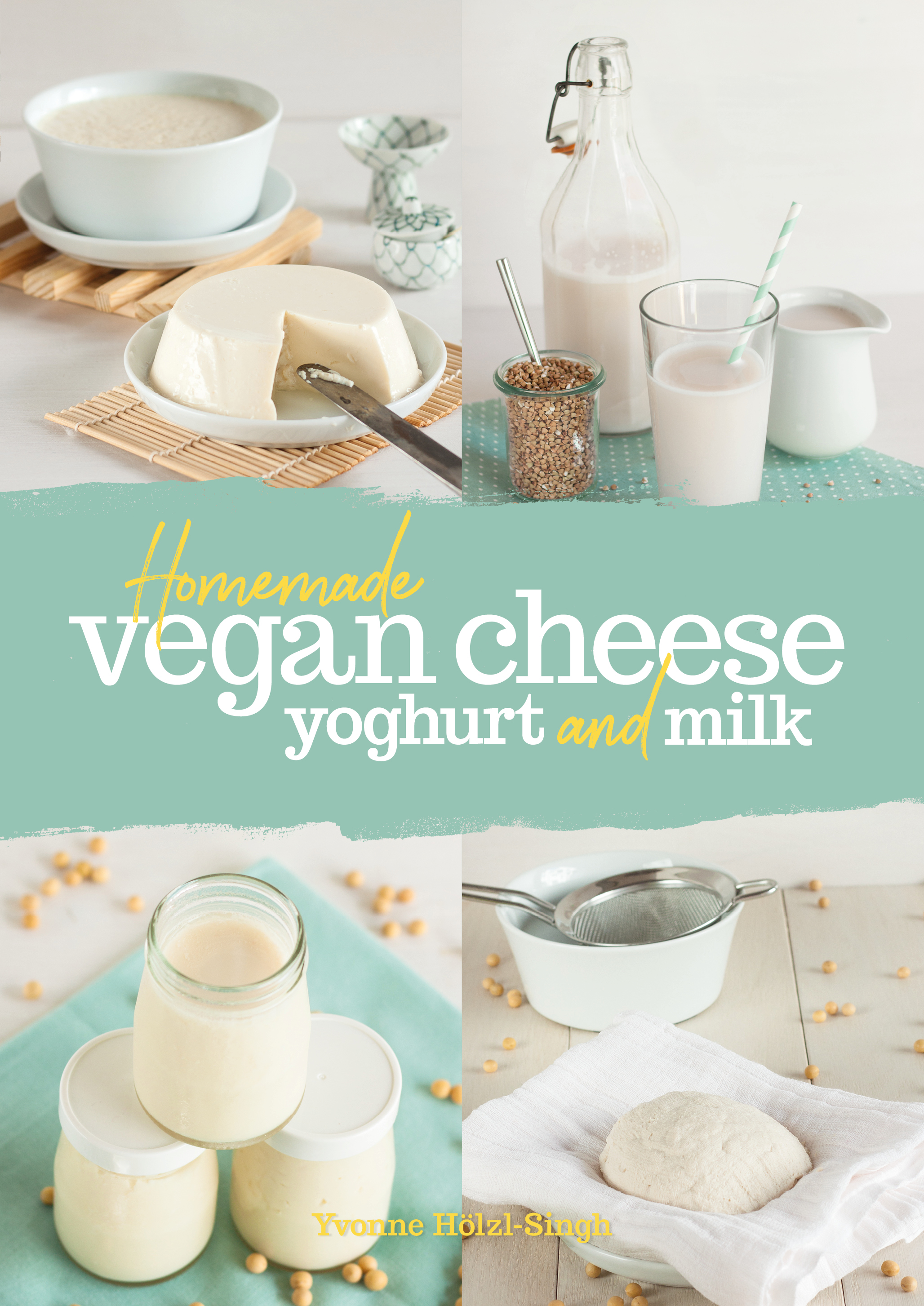 Homemade Vegan Cheese, Yoghurt and Milk Grub Street Publishing